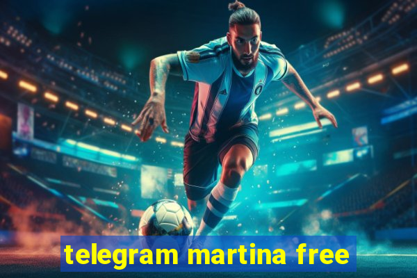 telegram martina free